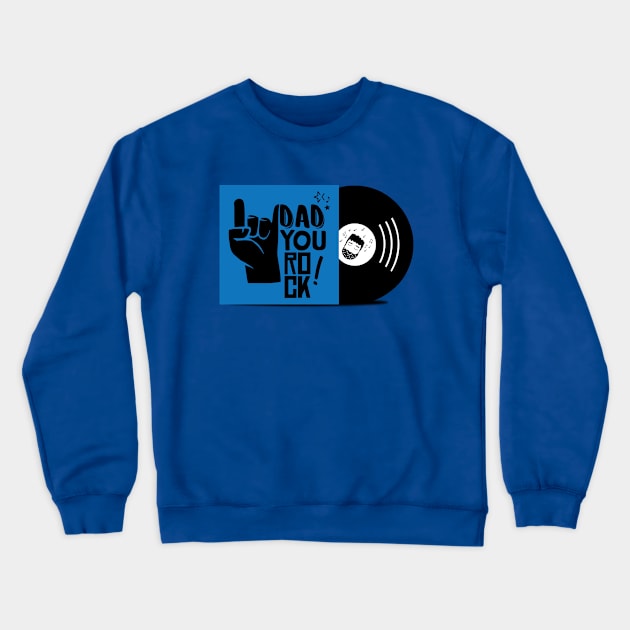 Dad You Rock! Crewneck Sweatshirt by RepubliRock